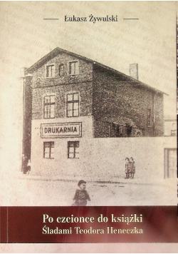 Po czcionce do książki śladami Teodora Żywulski
