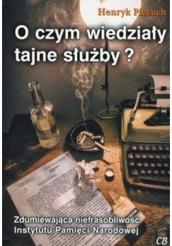 O czym wiedziały tajne służby