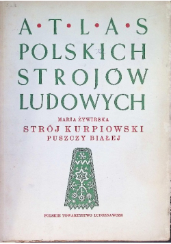 Atlas polskich strojów ludowych Strój kurpiowski