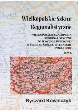 Wielkopolskie Szkice Regionalistyczne Tom 6