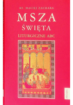Msza święta. Liturgiczne ABC