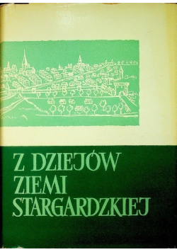 Z dziejów Ziemi Stargardzkiej