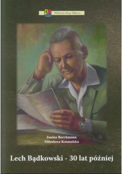 Lech Bądkowski - 30 lat później
