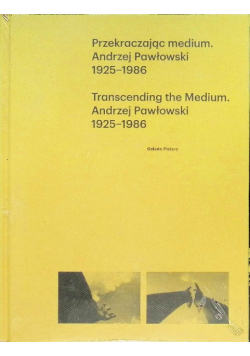 Przekraczając medium Andrzej Pawłowski 1925-1986
