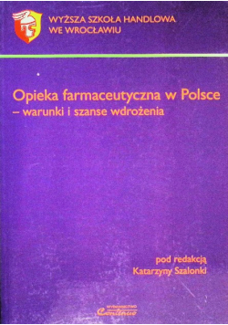 Opieka farmaceutyczna w Polsce Warunki i szanse wdrożenia