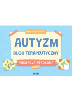 Autyzm Blok terapeutyczny Percepcja wzrokowa