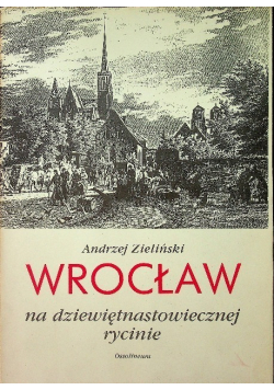 Wrocław na dziewiętnastowiecznej rycinie
