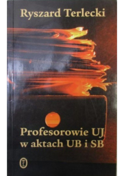 Profesorowie UJ w aktach UB i SB