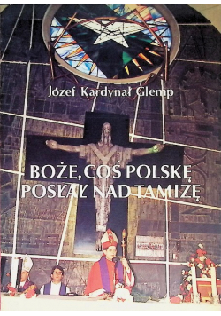 Boże, coś Polskę posłał nad Tamizę