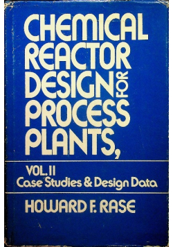 Chemical Reactor Design for Process Plants Vol. II