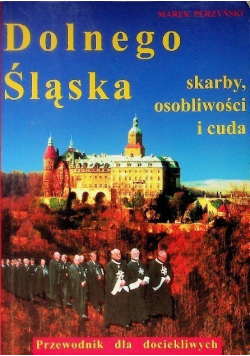 Dolnego Śląska skarby osobliwości i cuda