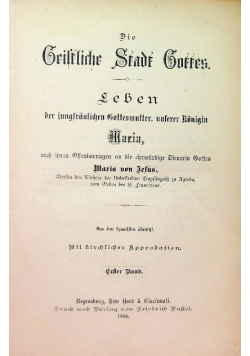 Die geistliche Stadt Gottes: Leben der jungfräulichen Gottesmutter, unserer Königin Maria, geoffenbart der ehrwürdigen Dienerin Gottes Maria von Jesus. 1886 r.