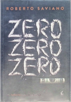 Zero zero zero Jak kokaina rządzi światem