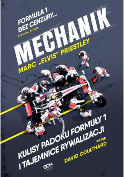 Mechanik. Kulisy padoku F1 i tajemnice rywalizacji