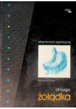 Atlas techniki operacyjnej Chirurgia Żołądka