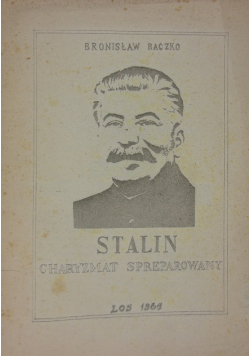 Stalin. Charyzmat spreparowany