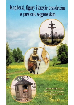 Kapliczki figury i krzyże przydrożne w powiecie węgrowskim