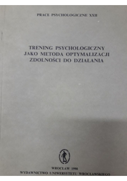 Trening psychologiczny jako metoda optymalizacji zdolności do działania