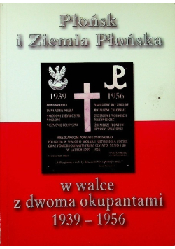 Płońsk i Ziemia Płońska w walce z dwoma okupantami 1939 - 1956