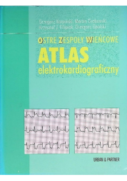 Ostre zespoły wieńcowe Atlas elektrokardiograficzny