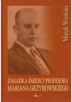 Zagadka śmierci profesora Mariana Grzybowskiego