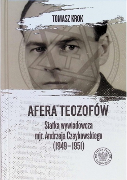 Afera teozofów. Siatka wywiadowcza mjr. Andrzeja Czaykowskiego (1949-1951)