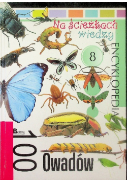 Na ścieżkach wiedzy encyklopedia 100 owadów