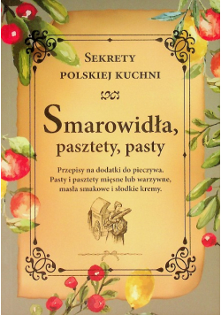 Smarowidła, pasztety, pasty. Sekrety polskiej kuch