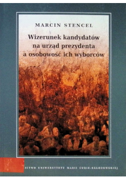 Wizerunek kandydatów na urząd prezydenta a osobowość ich wyborców