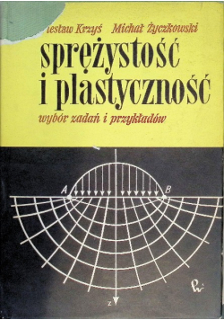 Sprężystość i plastyczność wybór zadań i przykładów