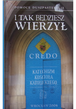 I tak będziesz wierzył