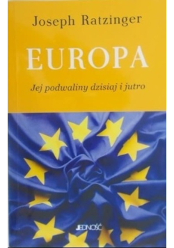 Europa Jej podwaliny dzisiaj i jutro