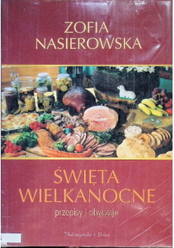 Święta Wielkanocne przepisy i obyczaje