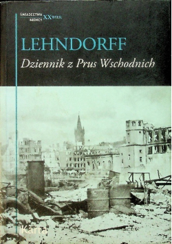 Dziennik z Prus Wschodnich Zapiski lekarza z lat 1945 - 47