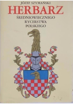 Herbarz średniowiecznego rycerstwa polskiego