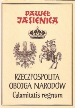 Rzeczpospolita Obojga Narodów Część 2 Calamitatis regnum