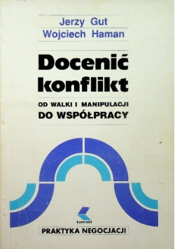Docenić konflikt od walki i manipulacji do współpracy