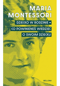 Dziecko w rodzinie. Co powinieneś wiedzieć o swoim dziecku