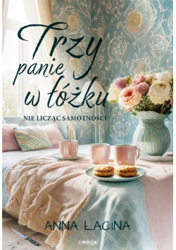 Trzy panie w łóżku, nie licząc samotności