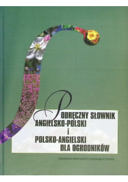 Podręczny słownik angielsko polski i polsko angielski dla ogrodników