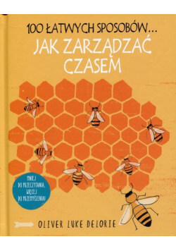 100 łatwych sposobów Jak zarządzać czasem