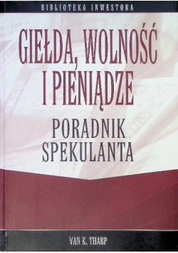 Giełda wolność i pieniądze Poradnik spekulanta