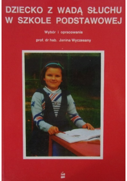 Dziecko z wadą słuchu w szkole podstawowej