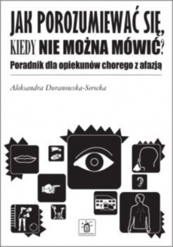 Jak porozumiewać się kiedy nie można mówić?