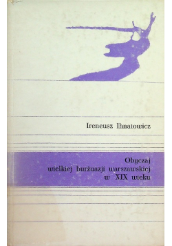 Obyczaj wielkiej burżuazji warszawskiej w XIX wieku