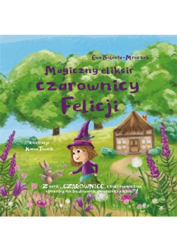 Magiczny eliksir czarownicy Felicji