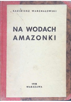 Na wodach Amazonki 1938 r.