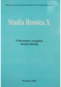 Studia Rossica X O literaturze rosyjskiej nowej i dawnej