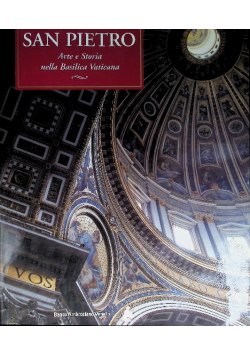 San Pietro arte e storia nella basilica vaticana