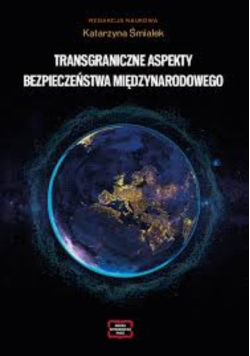 Transgraniczne aspekty bezpieczeństwa międzynarodowego